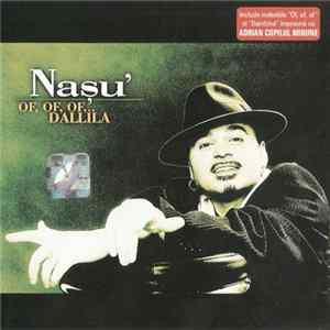 Nașu' - Of, Of, Of, Dallila FLAC