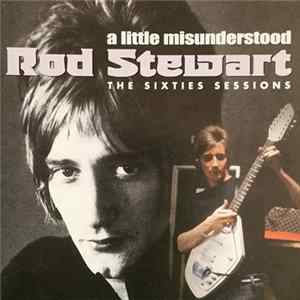 Rod Stewart - A Little Misunderstood - The Sixties Sessions FLAC