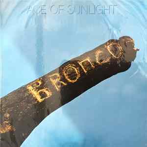Bronco - Ace Of Sunlight FLAC