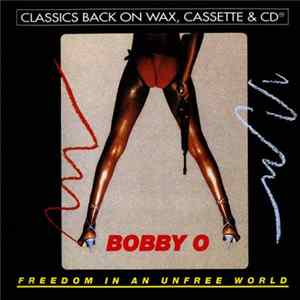 Bobby O - Freedom In An Unfree World FLAC