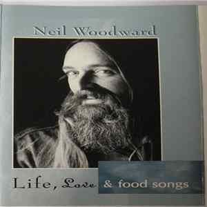 Neil Woodward - Life, Love & Food Songs FLAC