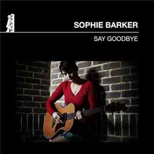 Sophie Barker - Say Goodbye FLAC