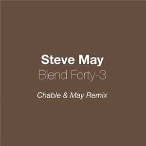 Steve May - Blend Forty​-​3 (Chable & May Remix) FLAC