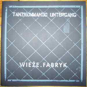 Tanzkommando Untergang / Wieże Fabryk - Tanzkommando Untergang / Kłęby Dymu FLAC