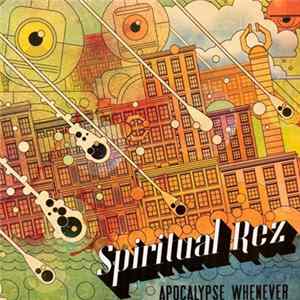 Spiritual Rez - Apocalypse Whenever FLAC