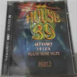 Various - House 39 Part 2 FLAC