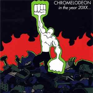 Chromelodeon - In The Year 20XX FLAC