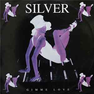 Silver - Gimme Love FLAC