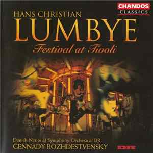 Hans Christian Lumbye - Danish National Symphony Orchestra / DR, Gennady Rozhdestvensky - Festival At Tivoli FLAC