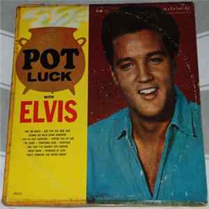 Elvis Presley - Pot Luck FLAC
