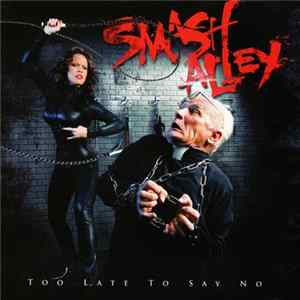 Smash Alley - Too Late To Say No FLAC