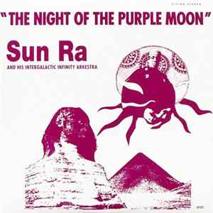 Sun Ra And His Intergalactic Infinity Arkestra - The Night Of The Purple Moon FLAC