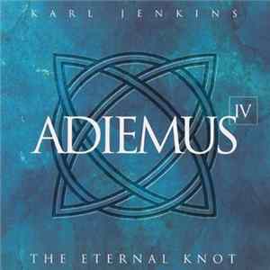 Karl Jenkins / Adiemus IV - The Eternal Knot FLAC