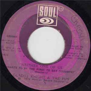 Gladys Knight And The Pips - Neither One Of Us (Wants To Be The First To Say Goodbye) / Can't Give It Up No More FLAC