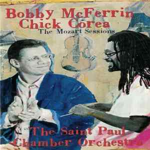 Bobby McFerrin, Chick Corea, The Saint Paul Chamber Orchestra - The Mozart Sessions FLAC