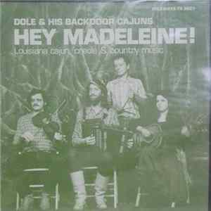 Dole & His Backdoor Cajuns - Hey Madeleine! FLAC