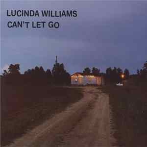 Lucinda Williams - Can't Let Go FLAC