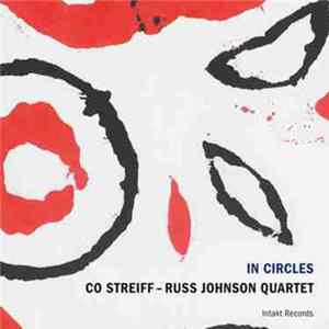Co Streiff-Russ Johnson Quartet - In Circles FLAC