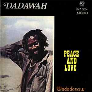 Dadawah - Peace And Love - Wadadasow FLAC