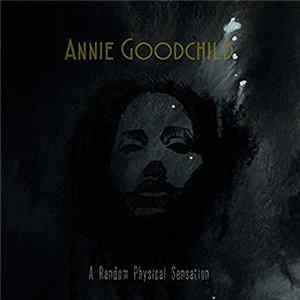 Annie Goodchild - A Random Physical Sensation FLAC