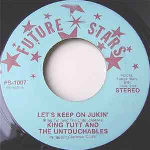King Tutt And The Untouchables - Let's Keep On Jukin' FLAC