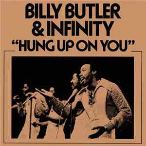 Billy Butler & Infinity - Hung Up On You FLAC