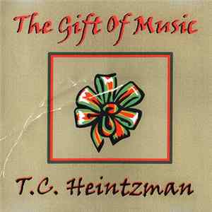 T.C. Heintzman - The Gift Of Music FLAC