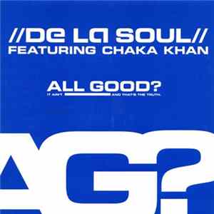 De La Soul Featuring ‎ Chaka Khan - All Good? FLAC