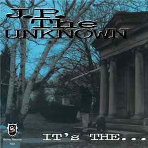 J.P. The Unknown - It's The... FLAC