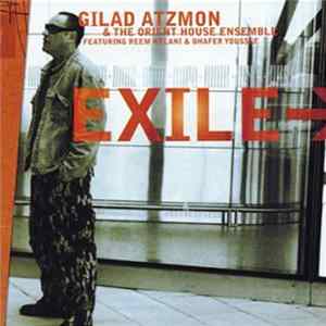 Gilad Atzmon & The Orient House Ensemble Featuring Reem Kelani & Dhafer Youssef - Exile FLAC