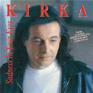 Kirka - Sadness In Your Eyes FLAC