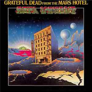 The Grateful Dead - From the Mars Hotel FLAC