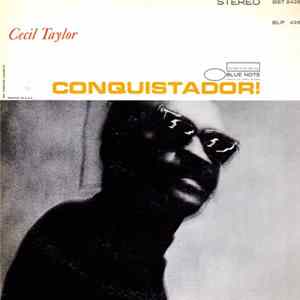 Cecil Taylor - Conquistador! FLAC