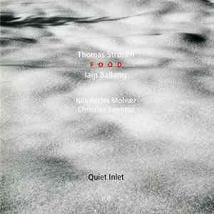 Thomas Strønen / Iain Ballamy : Food - Quiet Inlet FLAC