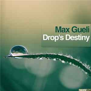 Max Gueli - Drop's Destiny FLAC