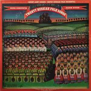 State Academic Chorus of the U.S.S.R., Soviet Army Chorus, Osipov Russian Folk Orchestra, Piatnitsky Chorus - Twenty Russian Folk Songs FLAC