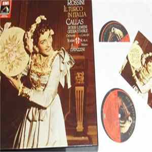 Rossini : Maria Callas, Nicolai Gedda, Nicola Rossi-Lemeni, Coro E Orchestra Del Teatro Alla Scala, Gianandrea Gavazzeni - Il Turco In Italia FLAC