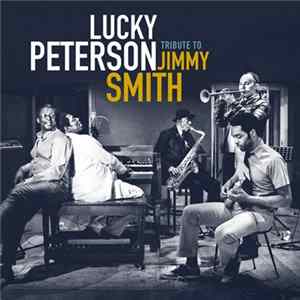 Lucky Peterson Blues Band - Tribute To Jimmy Smith FLAC