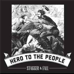 Stagger & Fall - Hero To The People FLAC