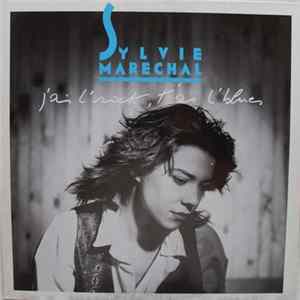 Sylvie Marechal - J'Ai L'Rock, T'As L'Blues FLAC