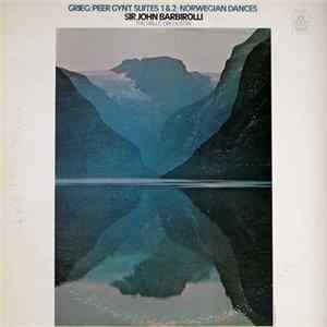 Grieg, Sir John Barbirolli, The Hallé Orchestra - Peer Gynt Suites 1 & 2 / Norwegian Dances FLAC