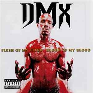 DMX - Flesh Of My Flesh Blood Of My Blood FLAC