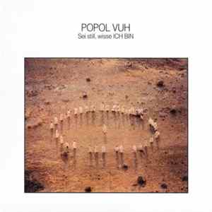 Popol Vuh - Sei Still, Wisse Ich Bin FLAC