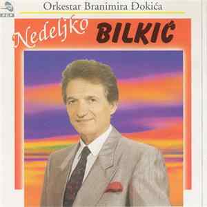 Nedeljko Bilkić - Potrošio Sam Jedan Život FLAC
