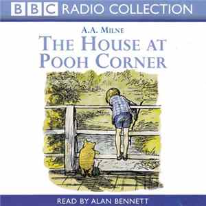 A.A. Milne Read By Alan Bennett - The House At Pooh Corner FLAC
