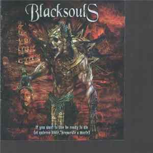 Blacksouls - If You Want To Live Be Ready To Die (Si Quieres Vivir, Preparate A Morir) FLAC