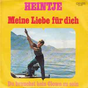 Heintje - Meine Liebe Für Dich / Du Brauchst Kein Clown Zu Sein FLAC