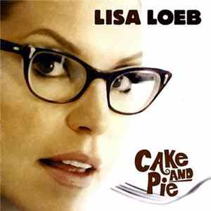 Lisa Loeb - Cake And Pie FLAC
