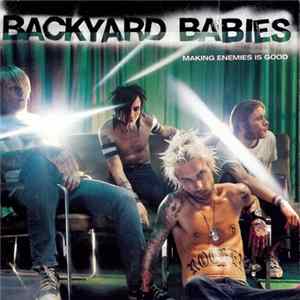 Backyard Babies - Making Enemies Is Good FLAC