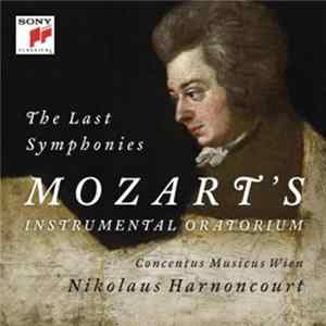 Wolfgang Amadeus Mozart - The Last Symphonies // Mozart's Instrumental Oratorium FLAC